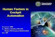 Human Factors in Cockpit Automation · Reduce Accidents and Incidents Cause by Human Fatigue 7. Improve Oversight of Pilot Proficiency . Automation refers to the techniques, methods,