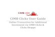 CIMB Clicks User Guide - PMB Investment Berhad · Centennial Gateway Sa - New Customer - Budget Centennial Gateway Sa - New Customer - Ultimate Callback Hospitality Biz Network Consultants