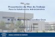 Presentación de Plan de Trabajo148.204.58.225/ternas/docs/subAdm/presentacionMHC.pdf · Presentación de Plan de Trabajo Para la Subdirección Administrativa M. en C. Macario Hernández