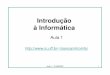 Instituto de Computação - UFF - Aula1-IntroInfobianca/introinfo/index_arquivos/Aula1...– Introdução à Ciência da Computação , Fedeli, Polloni e Peres, Editora Thomson, 2003
