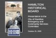 HAMILTON HISTORICAL BOARD...Oversees Hamilton’s 7 Civic Museums Promotes awareness and appreciation of ... 1500 copies per edition, of the HHB quarterly publication - historiCITY