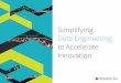 Simplifying Data Engineering to Accelerate Innovationdl.papergram.ir/mobileapp1/datamining/198/g403.pdf · ETL SQL Analytics Machine Learning Streaming Spark Core API R SQL Python