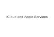 iCloud and Apple Services - ComputerTech NWF · What Does iCloud Backup Include? • App data • Apple Watch Backups • Call history • Device settings • Health data • Homekit