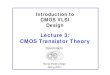 Lecture 3: CMOS Transistor Theoryideal.csie.ncku.edu.tw/vlsi/lect3.pdf · 3: CMOS Transistor Theory Slide 35CMOS VLSI Design RC Delay Model Use equivalent circuits for MOS transistors