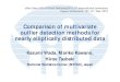 Comparison of multivariate outlier detection …Comparison of multivariate outlier detection methods for nearly elliptically distributed data Kazumi Wada, Mariko Kawano, Hiroe Tsubaki