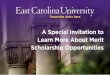 A Special Invitation to Learn More About Merit Scholarship ... · Learn more today about the exciting opportunities that are just around the corner. East Carolina University is committed
