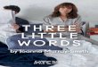 THREE LITTLE WORDS · and Vivid White by Eddie perfect will make their debut, and both Melbourne Talam and ... Rehearsal Photographer Deryk McAlpin Production Photographer Jeff Busby