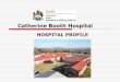 Catherine Booth Hospital - kznhealth.gov.za · Catherine Booth Hospital (CBH), also known as Salveshe is a 170 bedded District Hospital situated at KwaKhoza area, Amatikulu under
