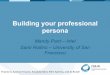 Building your professional persona - CRA · “Persona” Role that one assumes or displays in public or society “Professional” Exhibiting a courteous, conscientious, and generally