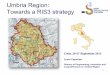 Umbria Region: Towards a RIS3 1994 ¢â‚¬¢ RITTS Umbria: Umbria was one of the first regions to prepare