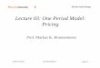 03a One Period Model Pricingmarkus/teaching/Fin501/03Lecture_old.pdfFin 501: Asset Pricing Oi PiiOverview: Pricing 1.1. LOOP LOOP, No , No arbitragearbitrage 2.2. Forwards Forwards