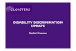 DISABILITY DISCRIMINATION UPDATE · must be affected as previously under DDA ... • The section was aimed at overcoming the result of Malcolm • For pre-EQA cases, the comparator