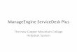 ManageEngine ServiceDesk Plus - Copper Mountain College€¦ · ManageEngine ServiceDesk Plus Author: Long, Brent Created Date: 3/24/2010 8:28:00 AM 