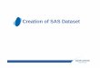 Creation of SAS Dataset · Referencing a SAS Library Using a LIBNAME statement As you begin to write the program, remember that you use a LIBNAME statement to reference the permanent