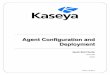 AAggeenntt CCoonnffiigguurraattiioonn aanndd ...help.kaseya.com/WebHelp/EN/VSA/9030000/EN_AgentDeployment_R… · The sole purpose of the agent is to carry out the tasks requested
