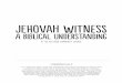 jeHovah wiTnes · 5 Ron Rhodes, Reasoning from the Scriptures with the Jehovah's Witnesses, 1993, pp. 97-98 A BIBLICAL UNDERSTANDING OF THE JEHOVAH WITNESSES 0!4 Jehovah’s Witnesses