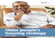 Older people’s housing strategy · The Older People’s Housing Strategy builds on the great work we are already doing in terms of accommodation services (sheltered housing, extra