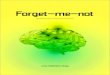 Forget-me-not€¦ · Kluczem będą jednak mnemotechniki, czyli techniki pamięciowe wynikające z wiedzy o budowie mózgu. Interesujące fakty na temat mózgu: - naszych głowach