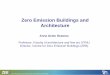 Zero Emission Buildings and Architecturebrozed.files.wordpress.com/2009/08/annegretehestnes.pdf · In a global and European perspective, buildings are accountable for about 40% of