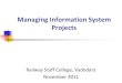 Managing Information System Projects - AITDaitd.net.in/pdf/13/14. Managing Information System Projects.pdf · 2 Importance of Project Management in IS 1995 survey in USA (Standish