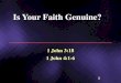 Is Your Faith Genuine?€¦ · –Liar –Lunatic –Lord • Acts 4:12 • Philippians 2:9-11 Test Authentic Faith By. Our worldview answers the ULTIMATE questions 