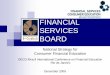 FINANCIAL SERVICES BOARD - OECD · Financial Services Board (FSB) FSB is a regulator established in terms of the Financial Services Board Act 97 of 1990 Oversees the non-banking financial