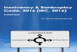 Insolvency & Bankruptcy Code, 2016 (IBC, 2016) · Insolvency & Bankruptcy Code, 2016 (IBC, 2016) A brief look M Vikram Bharadhwaj_