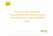 FLUX VISION TOURISME Fréquentation touristique à partir de ... · FLUX VISION TOURISME / ORANGE –Déploiement du dispositif en Isère 10 TERRITOIRES sous Flux Vision Tourisme