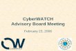 CyberWATCH Advisory Board Meeting - edtechpolicy.org · Advisory Board Meeting February 23, 2006. 2 Presenter for slides 3-11 Vera Zdravkovich Director, CyberWATCH Prince George’s
