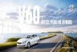 V60 - Volvo Carsesd.volvocars.com/local/be/eBrochures/V60_PIH_NL.pdfV60 Plug-In Hybrid Momentum D6 4WD Geartronic 6 standaard 215 + 68 pk 48 g/km € 88,04 47.603,31 57.600,00 V60