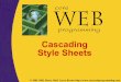 CWP: Cascading Style Sheets · 3 Cascading Style Sheets Benefits of Cascading Style Sheets • Powerful and flexible way to specify the formatting of HTML elements – Can define