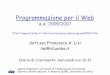 Programmazione per il Weblisi/courses/prog-web/ProgWeb02.pdf · dott.ssa Francesca A. Lisi, Programmazione per il Web: il World Wide Web 2 Sommario della lezione di oggi Il World