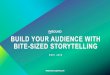 BUILD YOUR AUDIENCE WITH BITE-SIZED STORYTELLING€¦ · Real-world audience feedback. USER-TEST BENEFITS TO CREATING PILOT EPISODE ONE SMALL STEP Value of the actual vs the hypothetical