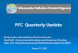 PFC Quarterly Update€¦ · PFC Quarterly Update Kathy Sather, Remediation Division Director Paul Hoff, Environmental Analysis and Outcomes Division John Linc Stine, Environmental