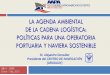 LA AGENDA AMBIENTAL DE LA CADENA LOGÍSTICA: POLÍTICAS … · la agenda ambiental de la cadena logÍstica: polÍticas para una operatoria portuaria y naviera sostenible arica –chile