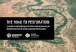 THE ROAD TO RESTORATION · 2020-01-02 · of food, water, and energy, and contribute to climate change (Sabogal et al. 2015). Forest and landscape restoration (FLR) can counteract