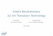 Intel's Revolutionary 22nm Transistor Technology · 1 Mark Bohr Kaizad Mistry Intel Senior Fellow ... Fab 28 Israel 24 . ... 2007 65 nm 2005 32 nm 2009 22 nm 2011 . Intel’s R-D-M