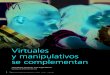 Virtuales y manipulativos se complementan2633518-0.web-hosting.es/blog/didact_mate/manipulativos... · 2020-03-03 · Virtuales y manipulativos se complementan José Muñoz Santonja,