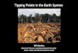 Tipping Points in the Earth System€¦ · Tipping Point – a position in a system where a small, additional increase. in an external forcing factor triggers internal processes that