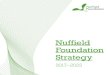 Nuffield Foundation Strategy · 2019-12-07 · Nuffield Foundation Nuffield Foundation Strategy 2017–2022 3 01 The Nuffield Foundation was established at a moment when Britain was