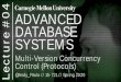 04 ADVANCED DATABASE SYSTEMS - CMU 15-721 · 04 Multi-Version Concurrency Control (Protocols) @Andy_Pavlo // 15-721 // Spring 2020 ADVANCED DATABASE SYSTEMS