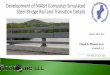 Development of MASH Computer Simulated Steel Bridge Rail ... · Slide 3 Objectives •Review of NETC style bridge rail and AGT designs to: 1) Determine preliminary MASH ... Longitudinal
