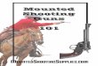 Mounted Shooting Guns 101...GENERAL If you are new to Guns, shooting and the associated considerations, at first it can be somewhat daunting. But it will all become clear quickly