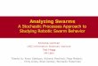 A Stochastic Processes Approach to Studying Robotic Swarm … · 2005-06-11 · A Stochastic Processes Approach to Studying Robotic Swarm Behavior Kristina Lerman USC Information
