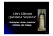 Life’s Ultimate Questions “Aquinas”storage.cloversites.com/christianlifecollege/documents/Nash_Aquinas.pdfSt. Thomas Aquinas St. Thomas Aquinas (1225-1274) Italian, born near