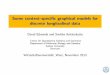 Some context-specific graphical models for discrete ...Some context-speci c graphical models for discrete longitudinal data David Edwards and Smitha Ankinakatte Center for Quantitative
