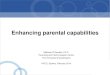Enhancing parental capabilities - Helping Families …helpingfamilieschange.org/wp-content/uploads/2014/03/...Parenting influences every phase of a child’s development • School