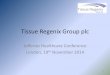 Tissue Regenix Template - Jefferies Group · directly or indirectly, from any use of, as a result of the reliance on, or otherwise, in connection with, the Presentation. In addition,