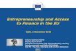 Entrepreneurship and Access to Finance in the EU...•Erasmus for Young Entrepreneurs - cross-border programme facilitating exchange of ... •COSME Programme •InnovFin Programme