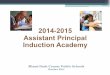2014-2015 Assistant Principal Induction Academyinduction.dadeschools.net/Assistant Principal... · Fall 2015. • Students will be able to skip items on live tests and detailed instructions